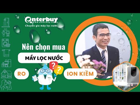 So sánh máy lọc nước RO và ion kiềm: Nên mua máy nào cho gia đình?