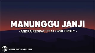 Download lagu Andra Respati Feat Ovhi Firsty - Manunggu Janji (Lirik Lagu) mp3