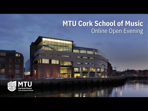 MTU Cork School of Music Online Open Evening (10 Jan 2023)