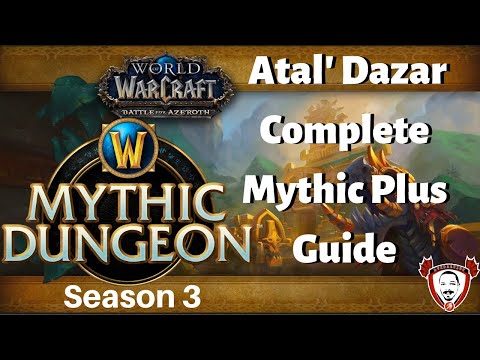 Atal' Dazar Complete Mythic Plus Guide For Season 3