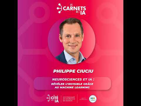 #79 Philippe Ciuciu - Neurosciences et IA : Révéler l’invisible grâce au machine learning