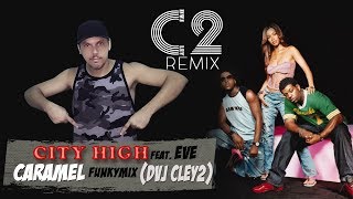 City High feat Eve - Caramel (Funkymix) 93bpm - DVJ Cley2 Edit
