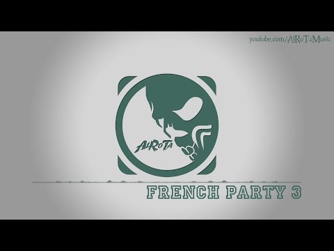French Party 3 by Niklas Ahlström - [Electro Music]