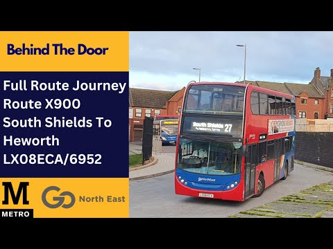 Behind The Door + Full Journey: Route X900 | LX08ECA/6952 - Go North East: ADL Enviro 400