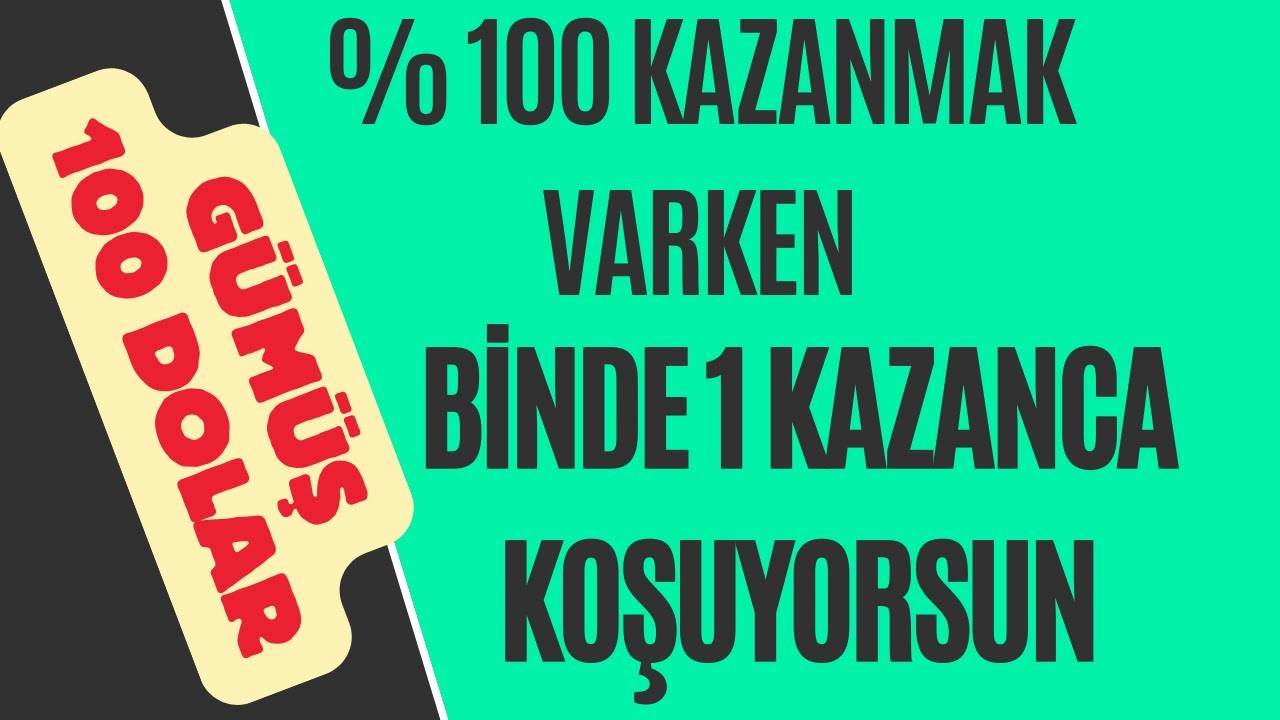 % 100 Kazanç Diyorum Neden Binde Dokuz Yüz Doksan Dokuz Kayba Oynuyorsun Gümüş 100 Dolar