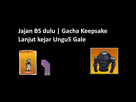Gacha Gale KS | Lanjut kejar ungu5