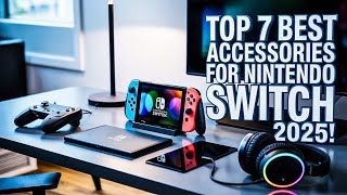 Top 7 Best Accessories For Nintendo Switch 2026!
