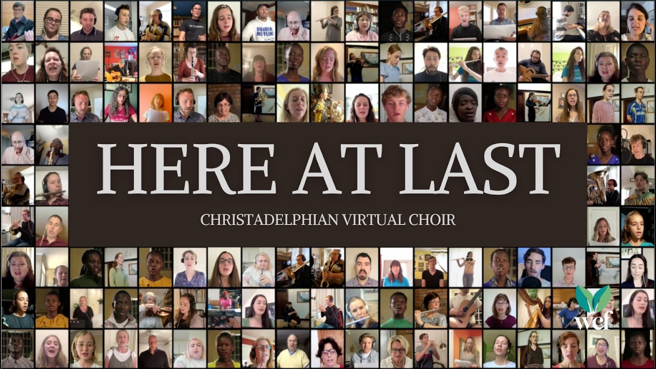 Here at Last - Christadelphian Virtual Choir