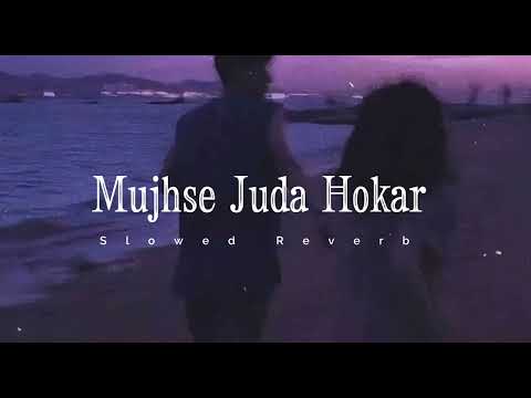 Mujhse Juda Hokar ( Slowed Reverb ) Song | SP Balasubramaniam / Lata Mangeshkar | Salman K |