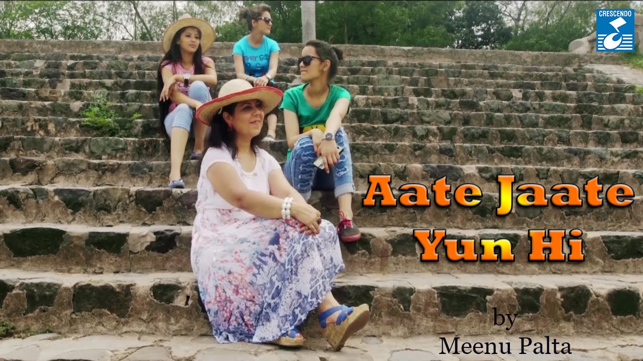 Aate Jaate Yun Hi Lyrics | Aate Jaate Yun Hi | Meenu Palta | Sargam I