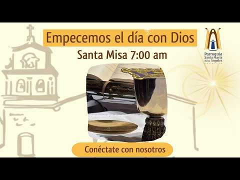 Santa Misa 7:00 am /Lunes 19 de Octubre de 2026 - Parroquia Santa María de los Ángeles
