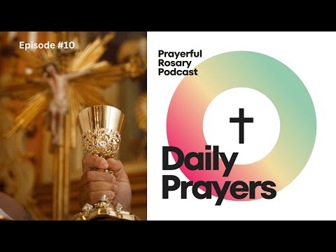 Daily Prayers Podcast "The Seven Sacraments: A Deep Dive into Catholic Faith" Ep 10