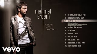 Mehmet Erdem - Olur Ya (Official Audio)