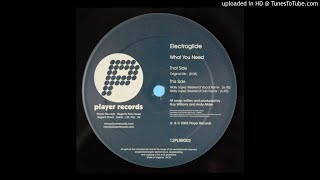 B2 - Electroglide - What You Need (Wally Lopez Weekend Dub Remix)