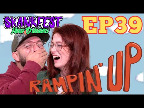 Skankfest | Ep 39 | RAMPIN' UP