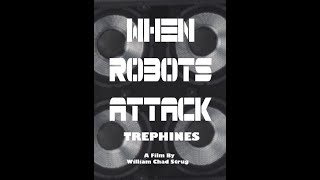 When Robots Attack by Trephines