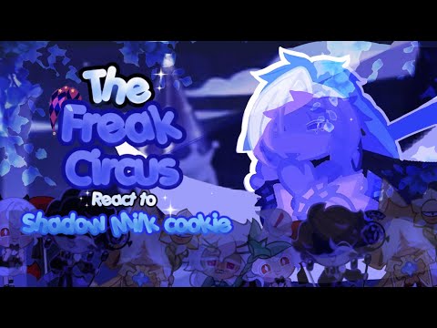 The freak circus react to Mc as shadow milk cookie//x2//esp-ing//🇲🇽-🇺🇸