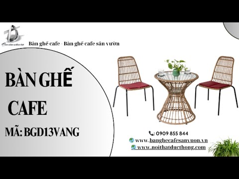 hình ảnh Video giới thiệu sản phẩm Bàn Ghế Cafe BGD13VANG | Nội Thất Đức Thông Dĩ An 114