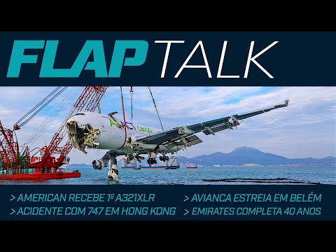 Novo estúdio da Flap, Acidente com 747 em Hong Kong, AMERICAN recebe 1º A321XLR, e mais!