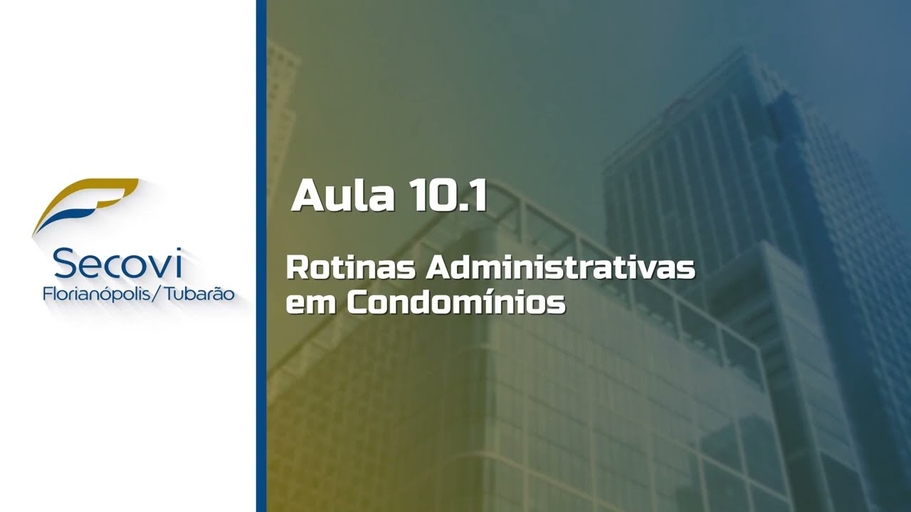 Aula 10   Parte 1   Rotinas Administrativas em Condomínios