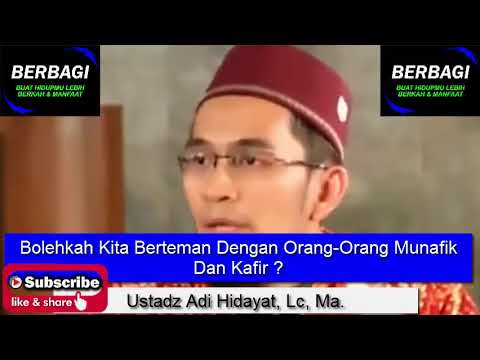 Bolehkah Kita Berteman Dengan Orang Orang Munafik Dan Kafir ? Ustadz Adi Hidayat, Lc, Ma.