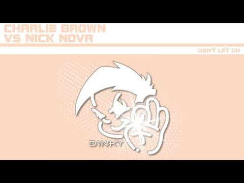 Charlie Brown vs Nick Nova - Don't Let Go