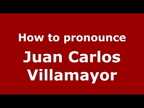 How to pronounce Juan Carlos Villamayor (Spanish/Argentina) - PronounceNames.com