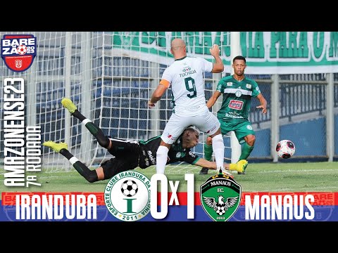 Iranduba 0x1 Manaus - 7ª Rodada / Amazonense 2023