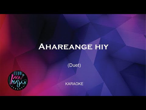 aharenge hiy adhu moyavanee (Duet) Karaoke