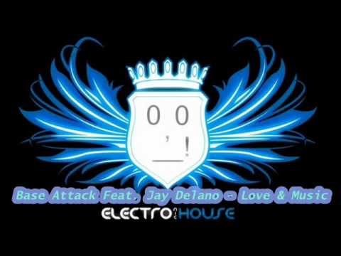 Base Attack Feat. Jay Delano - Love & Music (Electro)