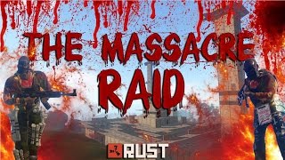 RUST: THE MASSACRE RAID - (RAID CAM)