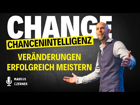 Change-Vortrag: Chancenintelligenz im Wandel | Keynote Speaker Change Management Markus Czerner