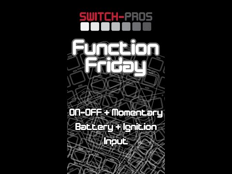 Function Friday - How to program your switches to be ON/OFF - Momentary and Battery - Ignition Input