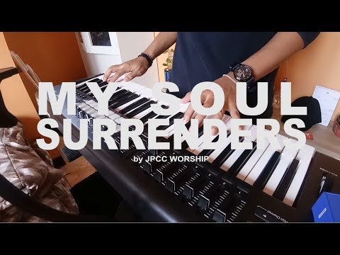 JPCC Worship - My Soul Surrenders (Piano Cover)