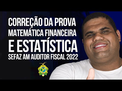 Prova de Matemática Financeira e Estatística 2022 - SEFAZ AM Auditor Fiscal