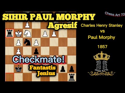 JEBAKAN CATUR MEMATIKAN PAUL MORPHY VS CHARLES HENRY STANLEY || 1857