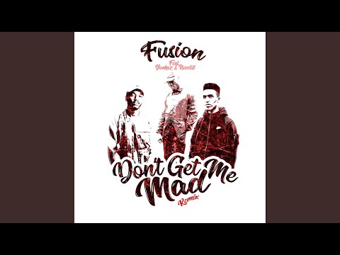 Don't Get Me Mad (Remix) (feat. Bonkaz & Novelist) (feat. Bonkaz & Novelist) (Bonus Track)