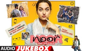 Noor Full Songs (Audio Jukebox) | Amaal Mallik | Sonakshi Sinha, Kanan Gill, Shibani & Purab