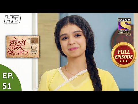 Kyun Utthe Dil Chhod Aaye? - Ep 51 - Full Episode - 5th April, 2021
