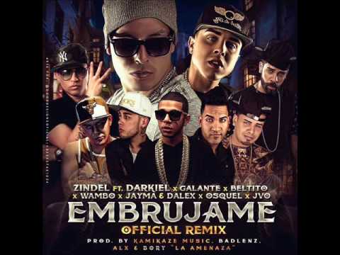 Embrujame - Remix  Zindel Ft  Darkiel, Wambo, Galante, Beltito, Jayma y Dalex, Osquel & Jvo