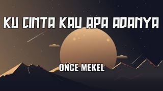 Download lagu ONCE - Kucinta Kau Apa Adanya [ Aku Mau ] | Lirik Lagu mp3