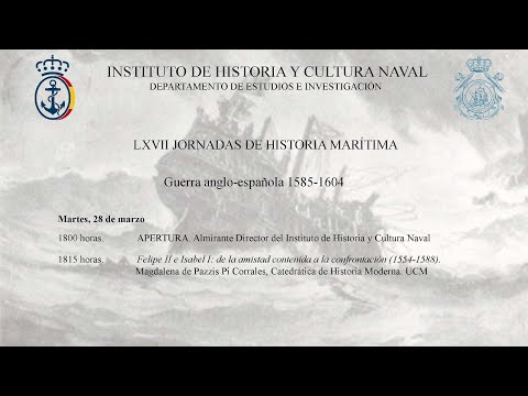 LXVII JORNADAS DE HISTORIA MARÍTIMA. GUERRA ANGLO-ESPAÑOLA 1585-1604