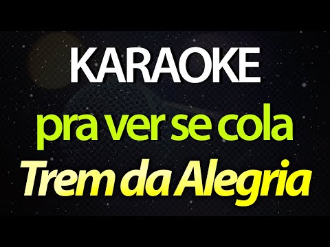 ⭐ Pra Ver Se Cola (Entre Borrachas e Apontadores) - Trem da Alegria (Karaokê Version) (Cover)