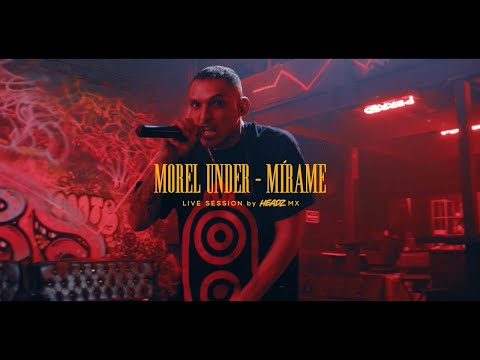 Morel Under - Mírame Prod. Mime 871 | Headz MX Live Sessions Vol. 5