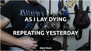 AS I LAY DYING - Repeating Yesterday Guitar Cover | Matt Black