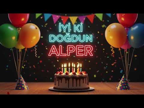 İyi ki Doğdun Alper 🎉 | Mutlu Yıllar Sana - Klasik Doğum Günü Şarkısı