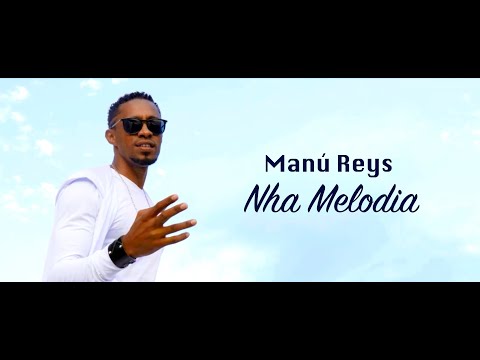 Manú Reys - Nha Melodia (Official Video)
