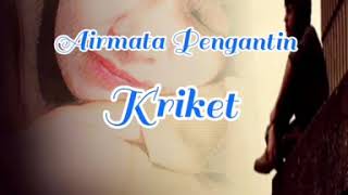 Download lagu Airmata Pengantin - Kriket mp3