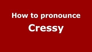 How to pronounce Cressy