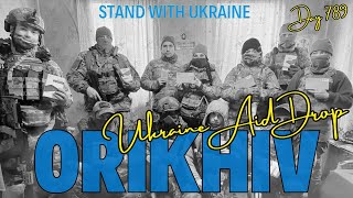 Day 789 -  Orikhiv Ukraine Aid Drop - Front Line Report -